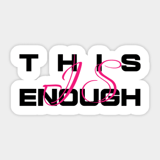 This is Enough - Cozy Vibes Funny Essential Sticker